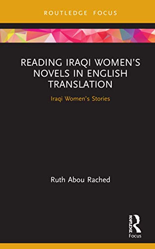 Imagen de archivo de Reading Iraqi Women's Novels in English Translation: Iraqi Women's Stories a la venta por Blackwell's