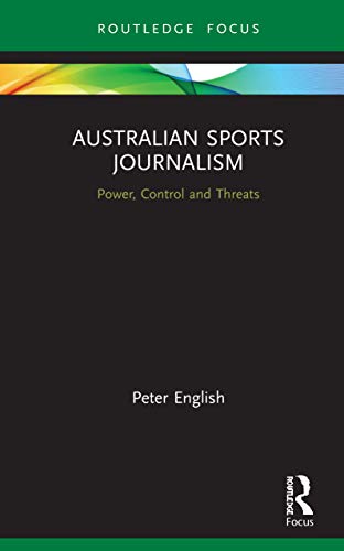 Beispielbild fr Australian Sports Journalism: Power, Control and Threats zum Verkauf von Blackwell's