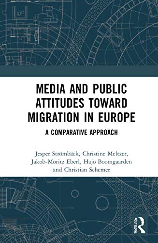 9780367857820: Media and Public Attitudes Toward Migration in Europe: A Comparative Approach