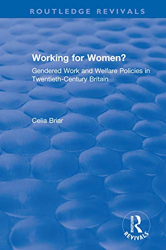 Beispielbild fr Working for Women?: Gendered Work and Welfare Policies in Twentieth-Century Britain zum Verkauf von Blackwell's