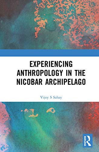 Stock image for Experiencing Anthropology in the Nicobar Archipelago for sale by Buchpark