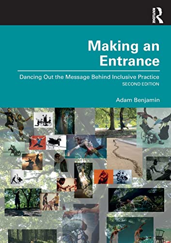 9780367858308: Making an Entrance: Dancing Out the Message Behind Inclusive Practice