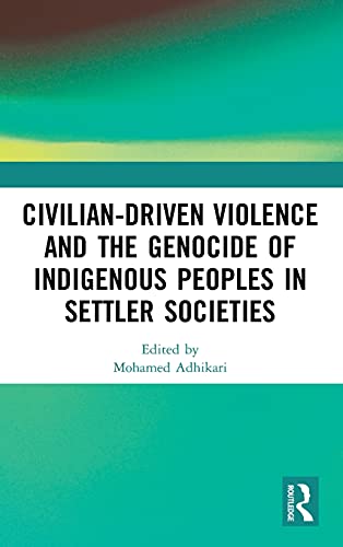 Stock image for Civilian-Driven Violence and the Genocide of Indigenous Peoples in Settler Societies for sale by Blackwell's