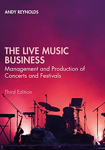 Beispielbild fr The Live Music Business: Management and Production of Concerts and Festivals zum Verkauf von Blackwell's