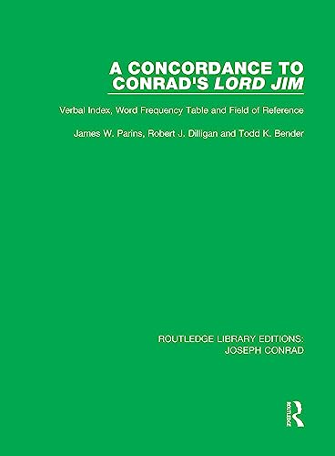 Stock image for A Concordance to Conrad's Lord Jim: Verbal Index, Word Frequency Table and Field of Reference (Routledge Library Editions: Joseph Conrad) for sale by Lucky's Textbooks