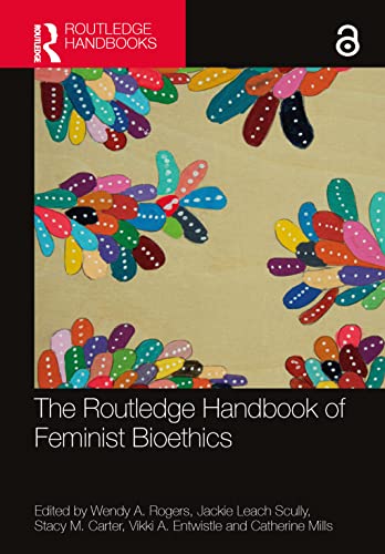 Beispielbild fr The Routledge Handbook of Feminist Bioethics zum Verkauf von Revaluation Books