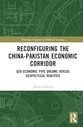  Czech Republic) Garlick  Jeremy (University of Economics in Prague, Reconfiguring the China-Pakistan Economic Corridor