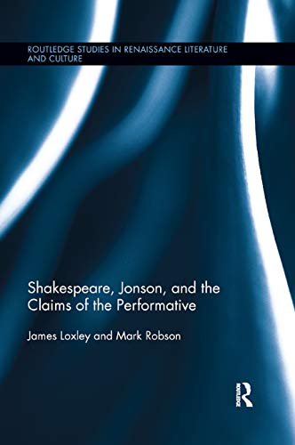 9780367864880: Shakespeare, Jonson, and the Claims of the Performative
