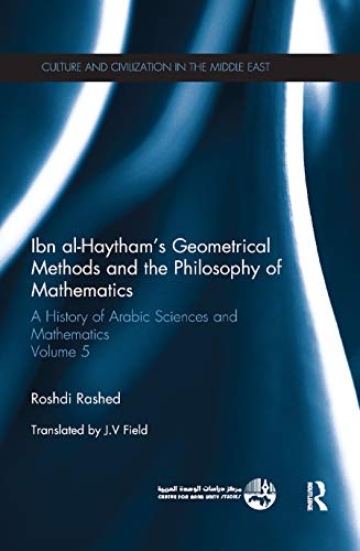 Stock image for Ibn Al-haytham's Geometrical Methods and the Philosophy of Mathematics: A History of Arabic Sciences and Mathematics Volume 5 for sale by Revaluation Books