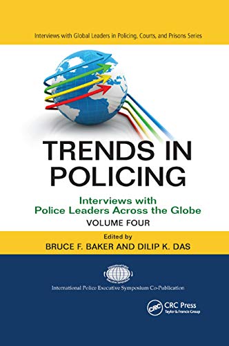9780367866723: Trends in Policing: Interviews with Police Leaders Across the Globe, Volume Four: 4 (Interviews with Global Leaders in Policing, Courts, and Prisons)