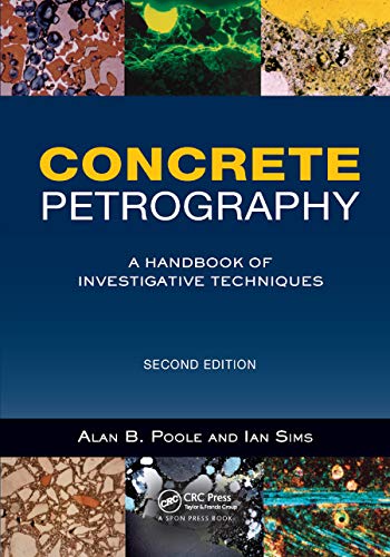 Stock image for CONCRETE PETROGRAPHY A HANDBOOK OF INVESTIGATIVE TECHNIQUES 2ED (PB 2019) for sale by Romtrade Corp.