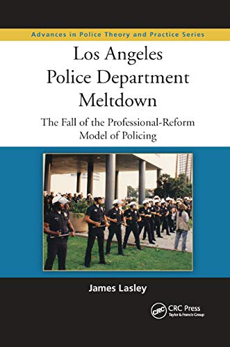 Stock image for Los Angeles Police Department Meltdown: The Fall of the Professional-Reform Model of Policing for sale by Blackwell's