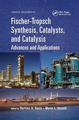 Stock image for Fischer-Tropsch Synthesis, Catalysts, and Catalysis: Advances and Applications (Chemical Industries) for sale by Books Unplugged