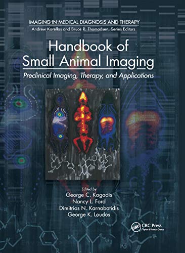 Imagen de archivo de Handbook of Small Animal Imaging: Preclinical Imaging, Therapy, and Applications (Imaging in Medical Diagnosis and Therapy) a la venta por GF Books, Inc.