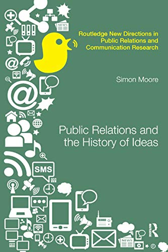 9780367867416: Public Relations and the History of Ideas (Routledge New Directions in PR & Communication Research)