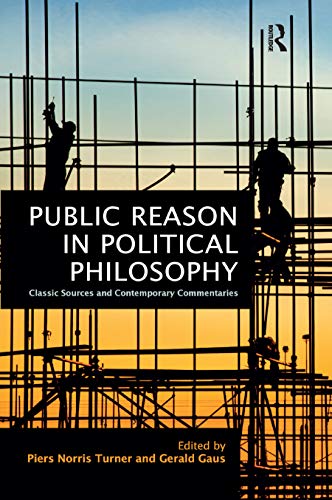 Stock image for Public Reason in Political Philosophy: Classic Sources and Contemporary Commentaries for sale by Blackwell's