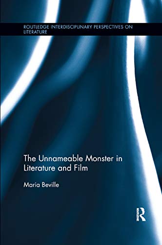 9780367867980: The Unnameable Monster in Literature and Film (Routledge Interdisciplinary Perspectives on Literature)
