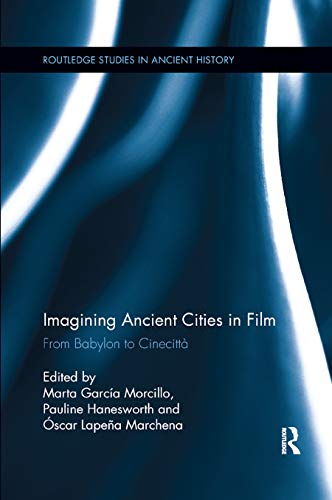 Beispielbild fr Imagining Ancient Cities in Film: From Babylon to Cinecittà (Routledge Studies in Ancient History) zum Verkauf von BooksRun