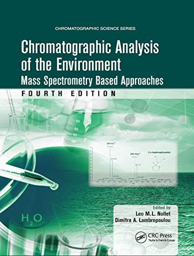 Stock image for Chromatographic Analysis of the Environment: Mass Spectrometry Based Approaches, Fourth Edition (Chromatographic Science Series) for sale by Books Unplugged