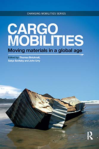 Stock image for Cargomobilities: Moving Materials in a Global Age for sale by Revaluation Books