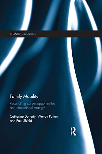 9780367868659: Family Mobility: Reconciling Career Opportunities and Educational Strategy (Changing Mobilities)