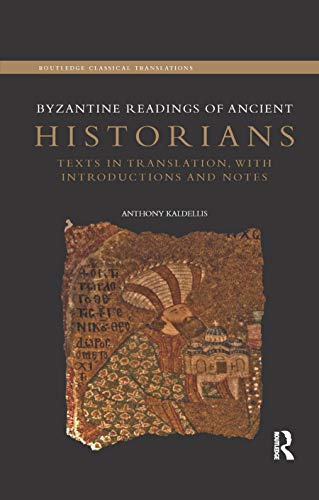 Beispielbild fr Byzantine Readings of Ancient Historians: Texts in Translation, with Introductions and Notes zum Verkauf von Blackwell's