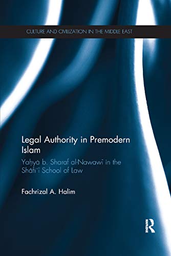 Beispielbild fr Legal Authority in Premodern Islam: Yahya B Sharaf Al-Nawawi in the Shafi'i School of Law zum Verkauf von Blackwell's