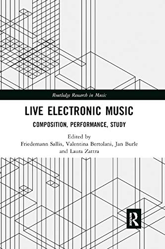 Stock image for Live Electronic Music: Composition, Performance, Study for sale by Blackwell's