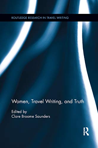 Imagen de archivo de WOMEN TRAVEL WRITING AND TRUTH a la venta por Revaluation Books