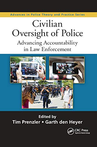 9780367869694: Civilian Oversight of Police: Advancing Accountability in Law Enforcement (Advances in Police Theory and Practice)