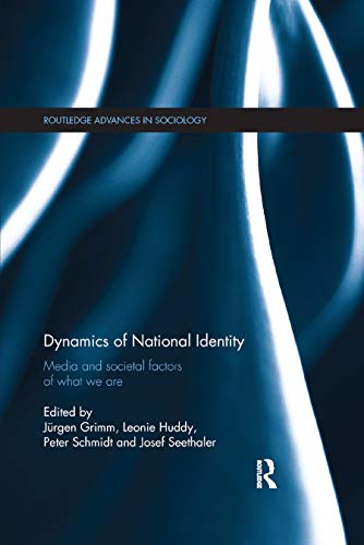 9780367869847: Dynamics of National Identity: Media and Societal Factors of What We Are (Routledge Advances in Sociology)