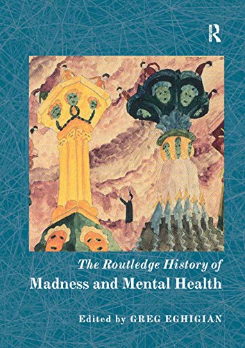 Imagen de archivo de The Routledge History of Madness and Mental Health a la venta por Blackwell's