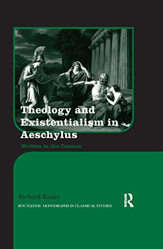9780367870683: Theology and Existentialism in Aeschylus: Written in the Cosmos