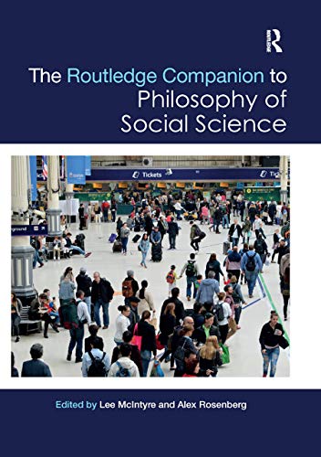 

The Routledge Companion to Philosophy of Social Science (Routledge Philosophy Companions)