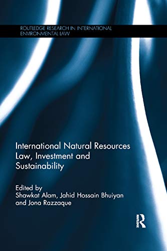 9780367871796: International Natural Resources Law, Investment and Sustainability (Routledge Research in International Environmental Law)