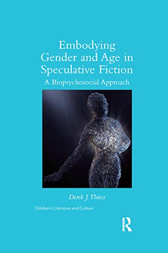 Imagen de archivo de Embodying Gender and Age in Speculative Fiction: A Biopsychosocial Approach a la venta por THE SAINT BOOKSTORE