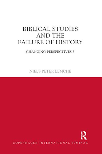 Beispielbild fr Biblical Studies and the Failure of History: Changing Perspectives 3 zum Verkauf von Blackwell's