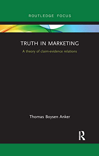 Imagen de archivo de Truth in Marketing: A theory of claim-evidence relations a la venta por Chiron Media