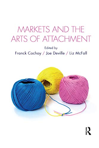 Beispielbild fr Markets and the Arts of Attachment zum Verkauf von Blackwell's