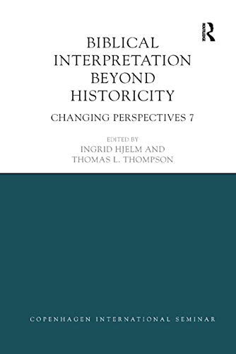 Beispielbild fr Biblical Interpretation Beyond Historicity: Changing Perspectives 7 (Copenhagen International Seminar) zum Verkauf von WorldofBooks