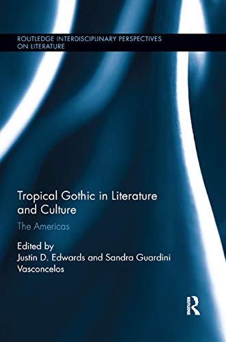 Beispielbild fr Tropical Gothic in Literature and Culture: The Americas zum Verkauf von Blackwell's