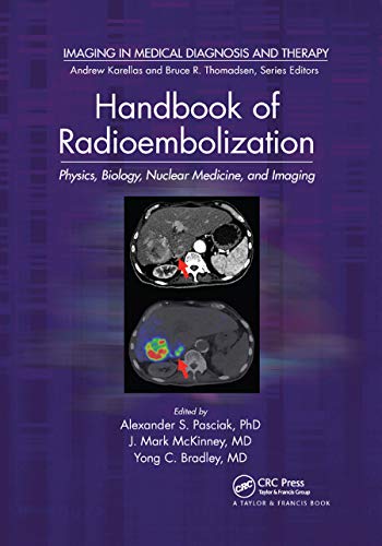 Stock image for Handbook of Radioembolization: Physics, Biology, Nuclear Medicine, and Imaging (Imaging in Medical Diagnosis and Therapy) for sale by Monster Bookshop
