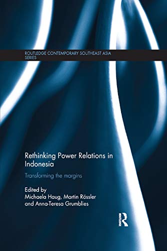 9780367874957: Rethinking Power Relations in Indonesia: Transforming the Margins (Routledge Contemporary Southeast Asia Series)