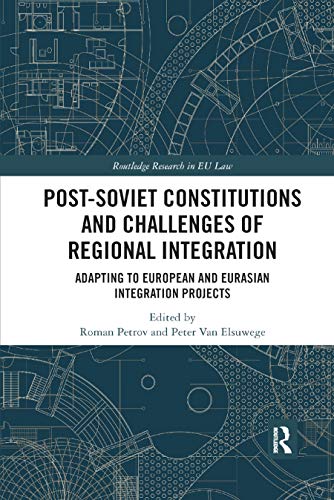 Stock image for Post-Soviet Constitutions and Challenges of Regional Integration: Adapting to European and Eurasian integration projects for sale by Blackwell's