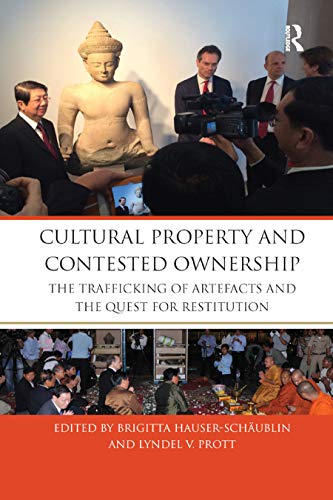 Beispielbild fr Cultural Property and Contested Ownership: The trafficking of artefacts and the quest for restitution zum Verkauf von Blackwell's