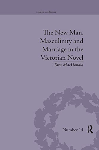 Stock image for The New Man, Masculinity and Marriage in the Victorian Novel for sale by Blackwell's