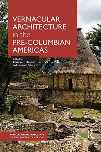 9780367876517: Vernacular Architecture in the Pre-Columbian Americas (Routledge Archaeology of the Ancient Americas)