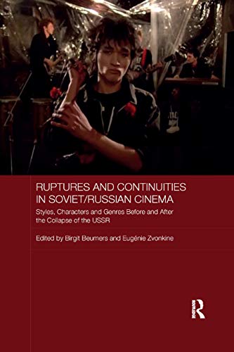 Beispielbild fr Ruptures and Continuities in Soviet/Russian Cinema: Styles, characters and genres before and after the collapse of the USSR zum Verkauf von Blackwell's