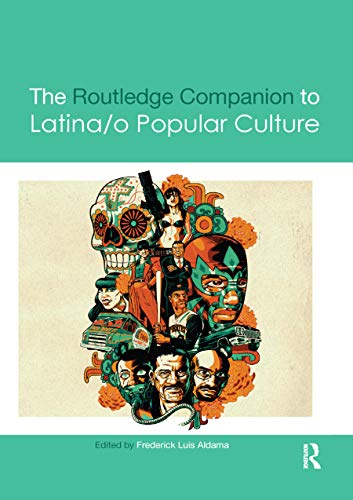 Imagen de archivo de The Routledge Companion to Latina/o Popular Culture (Routledge Media and Cultural Studies Companions) a la venta por Irish Booksellers