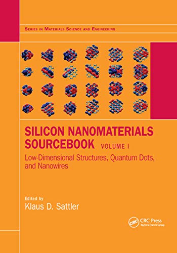9780367877590: Silicon Nanomaterials Sourcebook: Low-Dimensional Structures, Quantum Dots, and Nanowires, Volume One: 1 (Series in Materials Science and Engineering)
